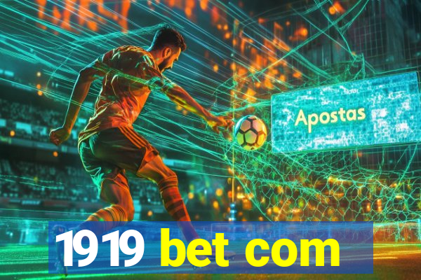 1919 bet com